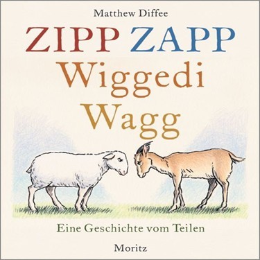 Ein Buchtitel in rot, blau und gelb geschrieben "ZIPP ZAPP Wiggedi Wagg", unter dem ein gezeichnetes Schaf und eine braune Ziege stehen, die sich mit gesenkten Köpfen auf Rasen gegenüber stehen und grimmig schauen.